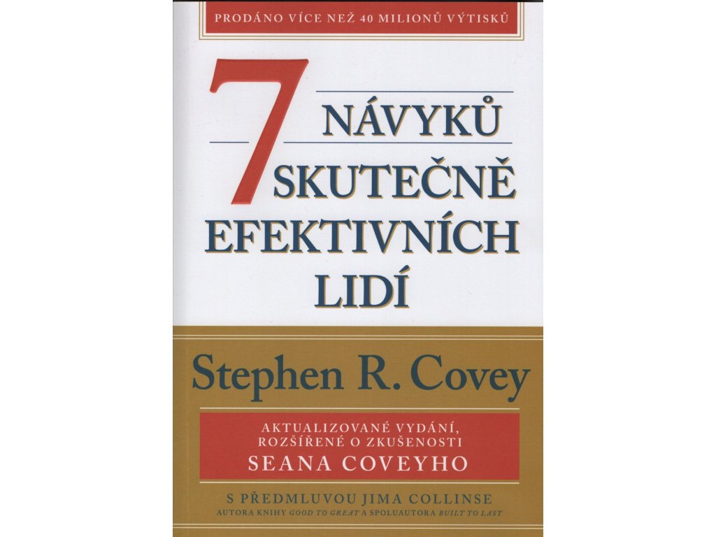 7 Návyků skutečně efektivních lidí Stephen R. Covey