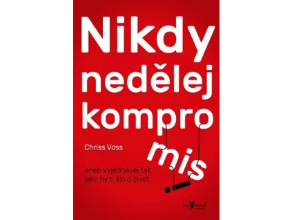 NikdyNedělejKompromis ChrissVoss