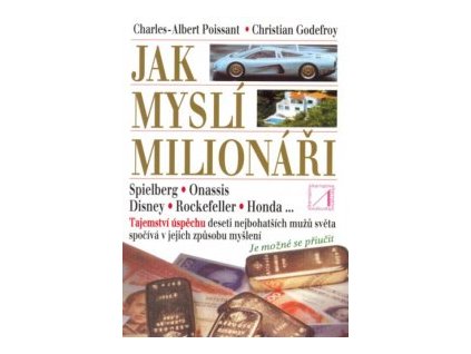 Jak myslí milionáři - Charles Albert Poissant, Christian Godefroy