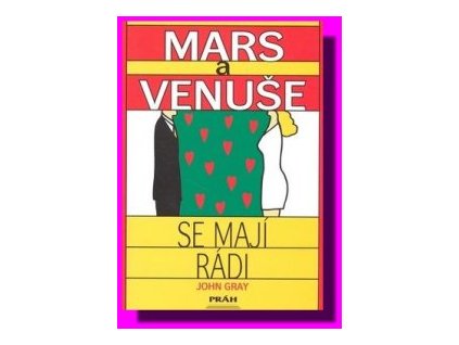 Mars a Venuše se mají rádi - John Gray