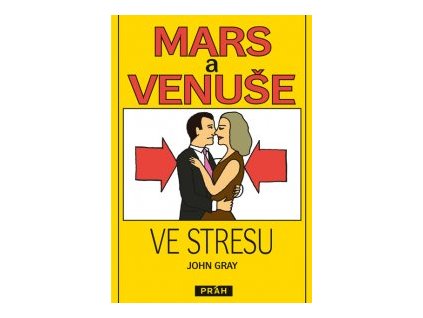 Mars a Venuše ve stresu - John Gray