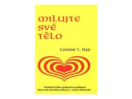 Milujte své tělo - Louise L. Hay
