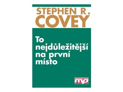 To nejdůležitější na první místo - Stephen R. Covey