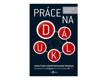 Práce na dálku - Jason Fried, David Heinemeier Hansson