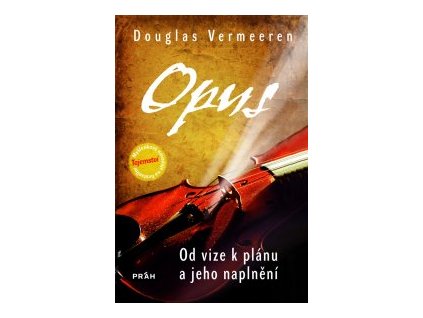 Opus -- Od vize k plánu a jeho naplnění - Douglas Vermeeren