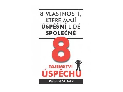 8 tajemství úspěchu Richard St. John