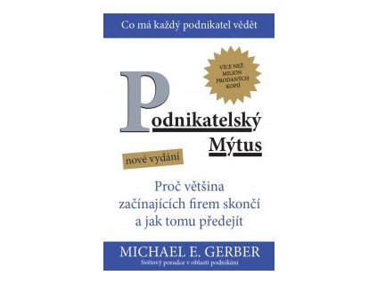 Podnikatelský mýtus - Proč většina začínajících firem skončí a jak tomu předejít