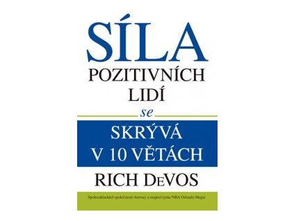 Síla pozitivních lidí se skrývá v 10 větách - DeVos Rich