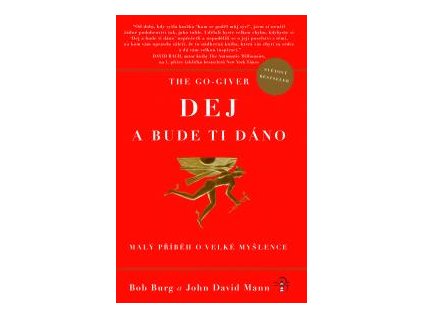 The Go-Giver Dej a bude ti dáno - Bob Burg, John David Mann