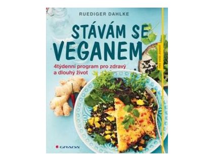 Stávám se veganem - 4týdenní program pro zdravý a dlouhý život - Ruediger Dahlke