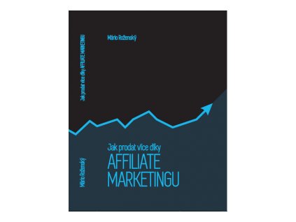 Jak prodat více díky affiliate marketingu - Mário Roženský
