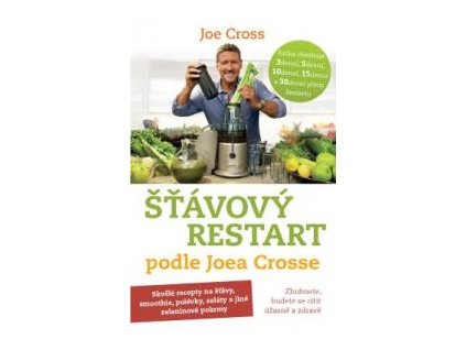 Šťávový Restart podle Joea Crosse. Zhubnete, budete se cítit úžasně a zdravě - Joe Cross - Anag