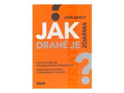 Jak drahé je zdarma?, Proč chytří lidé přijímají špatná rozhodnutí?