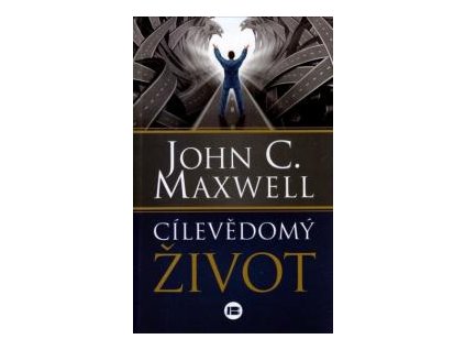 Cílevědomý život - John C. Maxwell