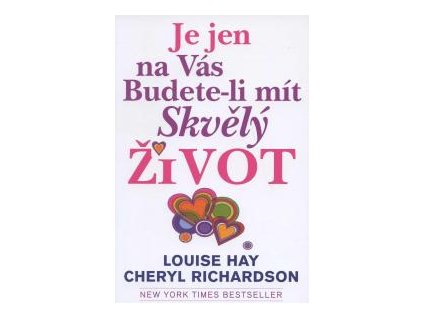 Je jen na Vás budete-li mít skvělý život