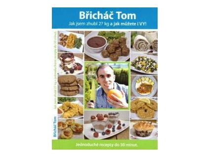 Břicháč Tom Jak jsem zhubl 27 kg a jak můžete i VY! - Tomáš Kosačík