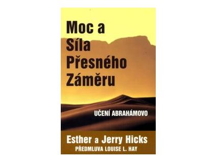 Moc a síla přesného záměru - Jerry Hicks,Esther Hicksová