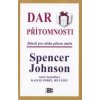 Dar Přítomnosti - Dárek pro dobu plnou změn - Spencer Johnson