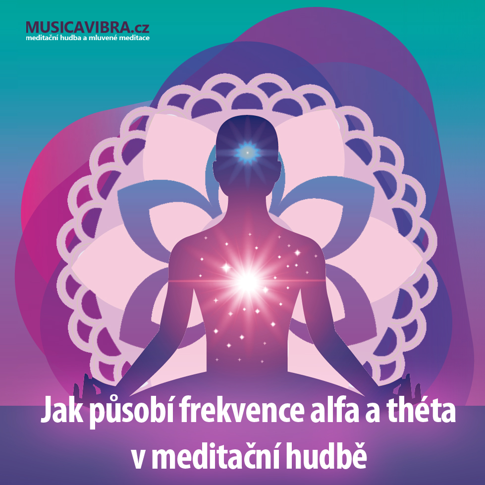 Jak působí meditační hudba s frekvencemi alfa a théta