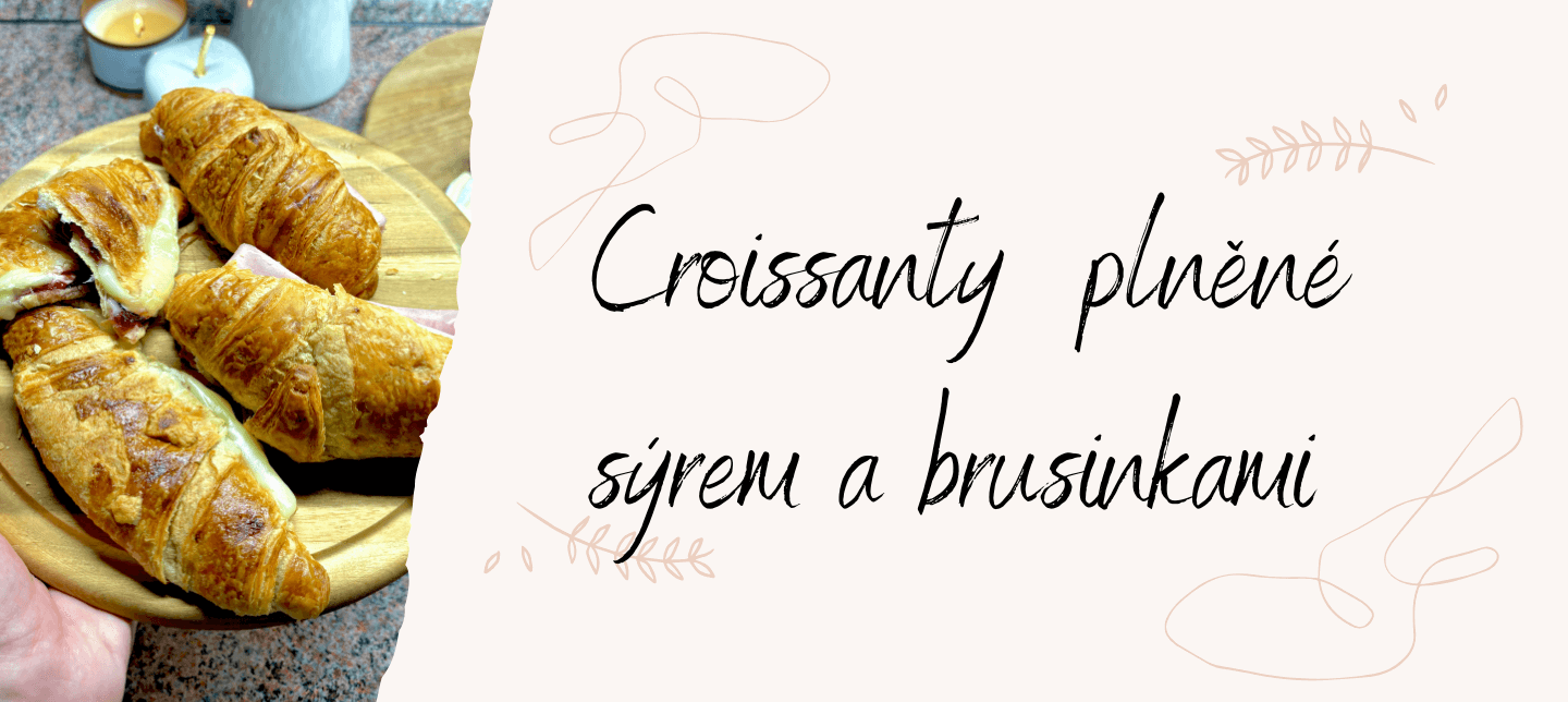 ✨CROISSANTY plněné sýrem a brusinkami✨