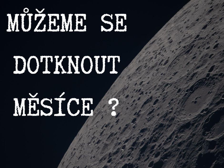 Můžeme se dotknout Měsíce?