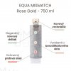 EQUA MISMATCH rosde gold 750 ml sk