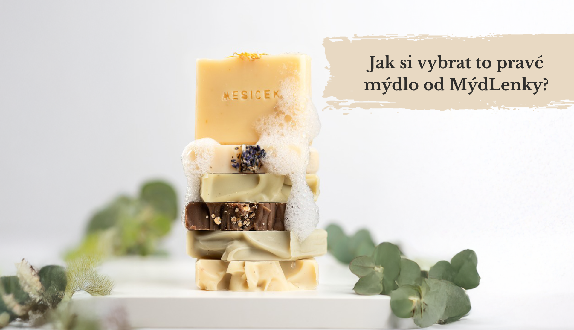 Jak si vybrat to pravé mýdlo od MýdLenky?