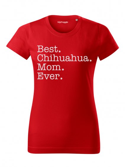 Tričko "Best Mom Ever" - Čivava Dámské