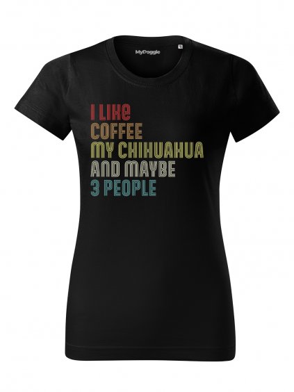 Tričko "I like Coffee" - Čivava Dámské