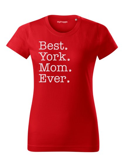 Tričko "Best Mom Ever" - Jorkšír Dámské