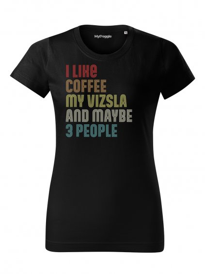 Tričko "I like Coffee" - Vizsla Dámské