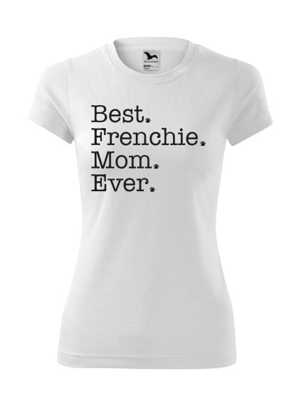 Funkční Tričko "Best Mom Ever" - Francouzský buldoček Dámské