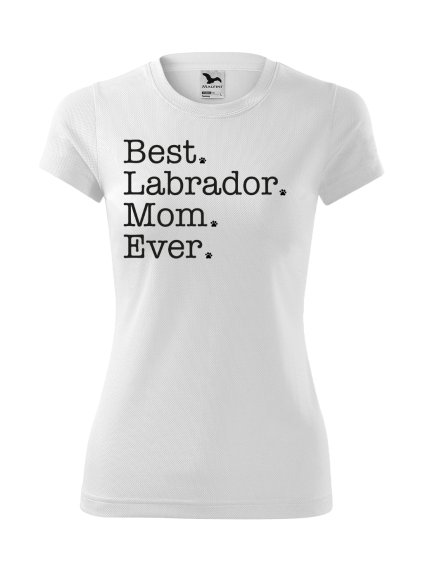 Funkční Tričko "Best Mom Ever" - Labradorský retrívr Dámské