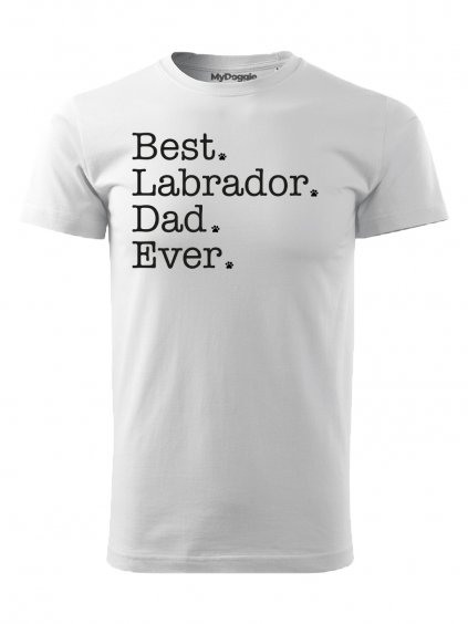 Tričko "Best Dad ever" - Labradorský retrívr Pánské
