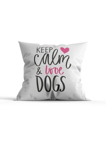 keep calm and love dogs
