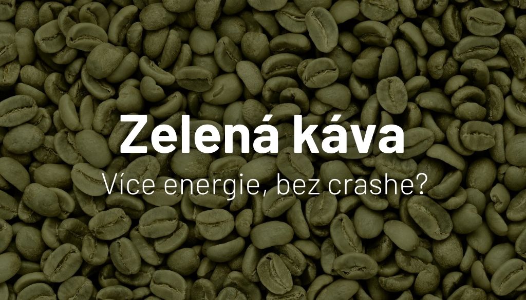 Chceš více energie, ale bez nervozity? Zkus kofein ze zelené kávy!