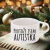 Protože jsem autistka