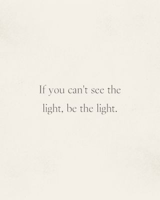 ✨ If you can't see the light, be the light. Někdy prostě nečekej, až to přijde samo. Rozsviť si cestu. 💛🔥