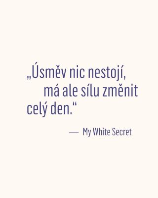 Úsměv je maličkost, která dokáže změnit celý den. 👄 S My White Secret ho rozzáříte přirozeně a bez kompromisů. ✨...