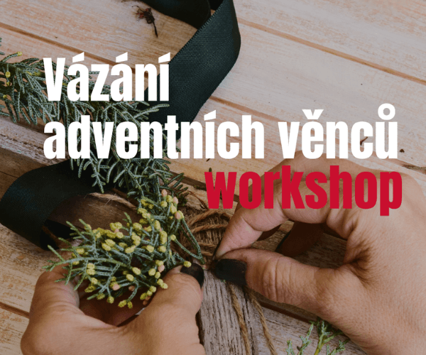 Vázání adventních věnců - workshop na Letné 22/11