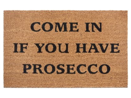 Rohožka Come in if you have prosecco 105660 - na ven i na doma (Rozměry koberců 45x75)