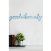 Nástěnná dekorace s led osvětlením GOOD VIBES ONLY modrá 79 cm