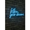 Dekorativní nápis FOLLOW YOUR DREAMS s led podsvícením modrý 