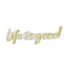 Nástěnná dekorace s LED osvětlením LIFE IS GOOD žlutá