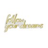 Nástěnná dekorace s LED osvětlením FOLLOW YOUR DREAMS žlutá
