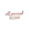 Nástěnná LED dekorace ALL YOU NEED IS LOVE červený nápis