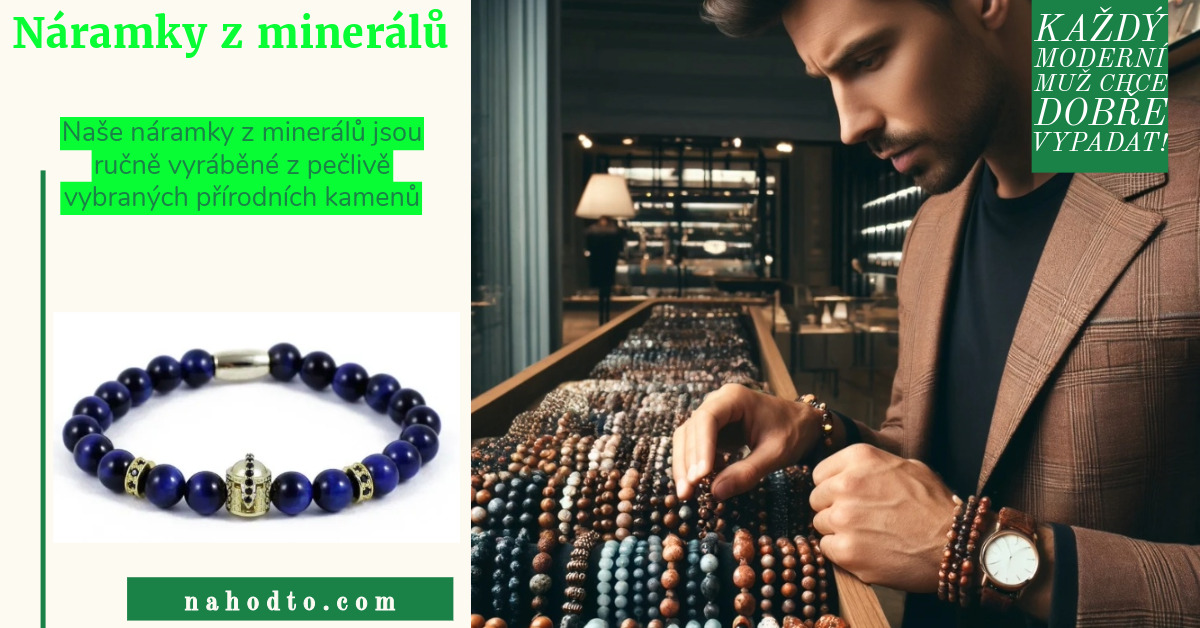 Pánské náramky z minerálů - styl a symbolika pro moderního muže