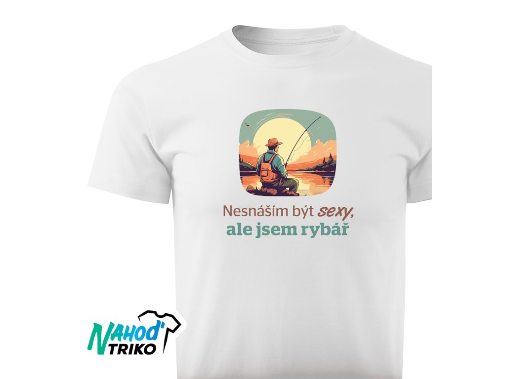 Tričko pánské Comfort Nesnáším být sexy, ale jsem rybář