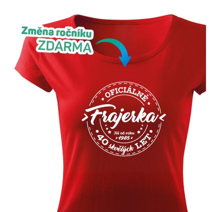 Tričko dámské Classic  |  Narozeninové – Frajerka (Barva – Tričko Classic dámské Bílá, Velikost 2XL)