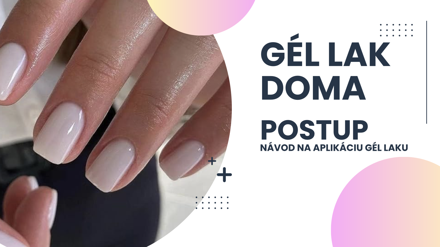 Gél lak doma - postup